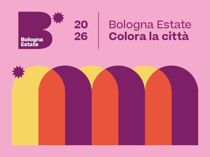 Bologna Estate 2026 colora la citt&agrave;